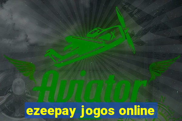 ezeepay jogos online